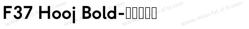 F37 Hooj Bold字体转换
